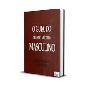 Guia do Orgasmo Múltiplo Masculino