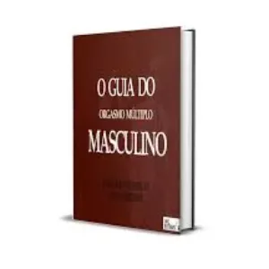Guia do Orgasmo Múltiplo Masculino